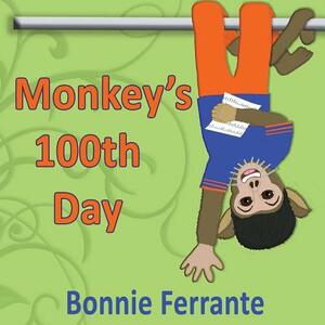 Monkey's 100th Day by Bonnie Ferrante