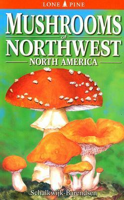 Mushrooms of Northwest North America by Elaine Butler, Helene M.E. Schalkwijk-Barendsen