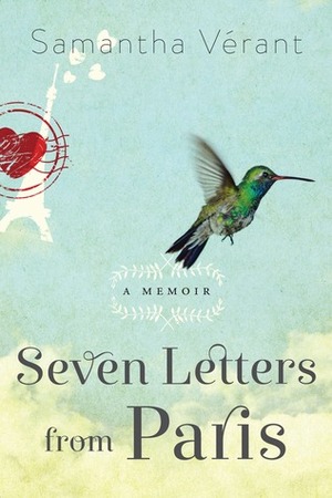 Seven Letters From Paris by Samantha Verant