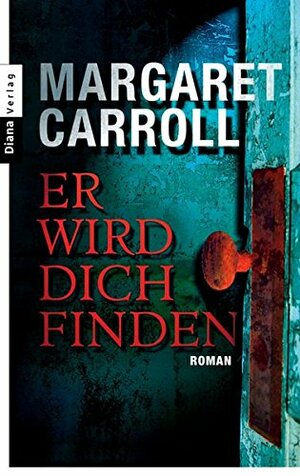 Er Wird Dich Finden Roman by Sabine Schilasky, Margaret Carroll