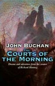 The Courts of the Morning by John Buchan