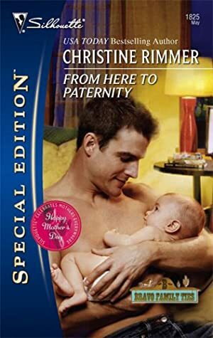 From Here To Paternity (Bravo Family, #19) by Christine Rimmer