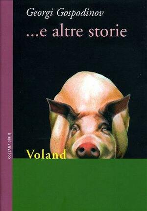 ...e altre storie by Georgi Gospodinov