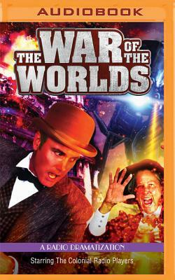 H. G. Wells's the War of the Worlds: A Radio Dramatization by H.G. Wells