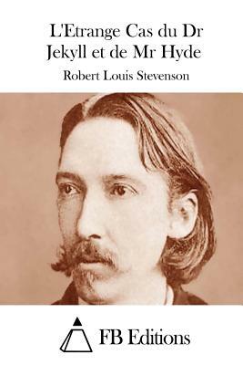 L'Etrange Cas du Dr Jekyll et de Mr Hyde by Robert Louis Stevenson