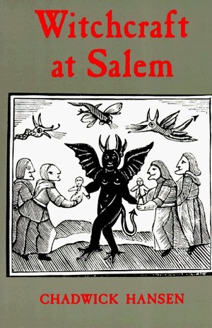Witchcraft at Salem by Chadwick Hansen
