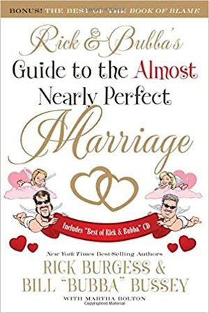Rick and Bubba's Guide to the Almost Nearly Perfect Marriage by Bill Bussey, Rick Burgess