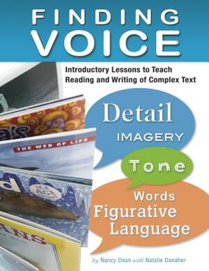 Finding Voice: Introductory Lessons to Teach Reading and Writing of Complex Text by Nancy Dean