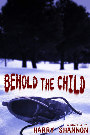 Behold the Child by Harry Shannon