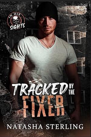 Tracked by the Fixer by Natasha Sterling