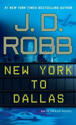 New York to Dallas by J.D. Robb