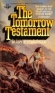 The Tomorrow Testament by Barry B. Longyear