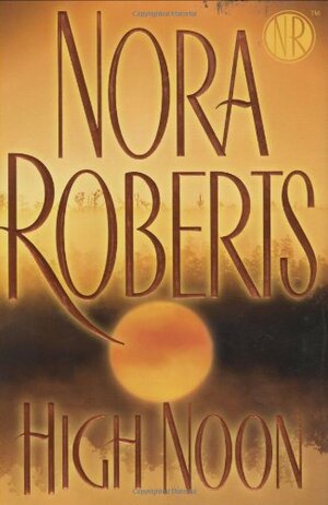 High Noon by Nora Roberts