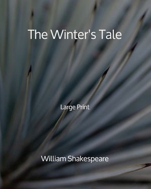 The Winter's Tale - Large Print by William Shakespeare