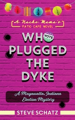 Who Plugged the Dyke? by Steve Schatz