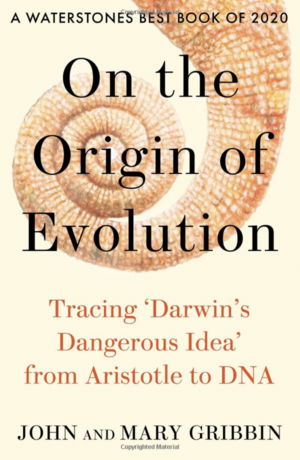 On the Origin of Evolution: Tracing ‘Darwin's Dangerous Idea' from Aristotle to DNA by Mary Gribbin, John Gribbin