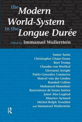 Modern World-System in the Longue Duree by Immanuel Wallerstein