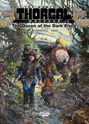 The World of Thorgal: Wolfcub - The Queen of Dark Elves by Roman Surzhenko, Yann