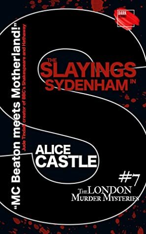 The Slayings in Sydenham by Alice Castle