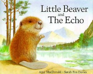 Little Beaver and the Echo by Amy MacDonald