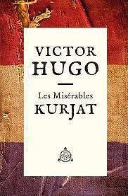 Les Misérables - Kurjat by Victor Hugo