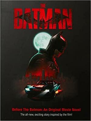 Before the Batman: An Original Movie Novel by David Lewman