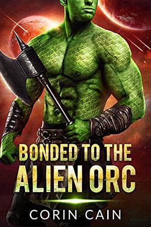 Bonded to the Alien Orc by Corin Cain