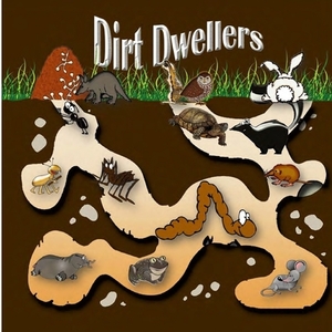 Dirt Dwellers: Animals that live underground by Jodine Hubbard