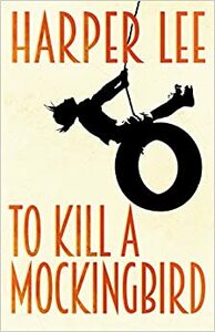 To Kill a Mockingbird by Harper Lee