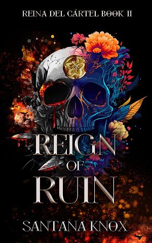 Reign Of Ruin by Santana Knox