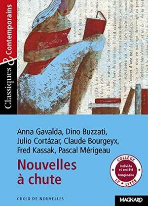 Nouvelles à chute by Dino Buzzati, Julio Cortázar, Anna Gavalda