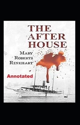 The After House Annotated by Mary Roberts Rinehart