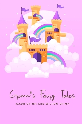 Grimm's Fairy Tales by Wilhelm Grimm