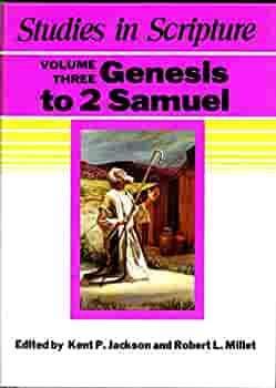 Studies in Scripture: Genesis to 2 Samuel by Robert L. Millet, Kent P. Jackson