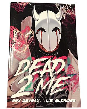 Dead 2 Me: A Masked Men Omegaverse by L.E. Eldridge, Bex Deveau