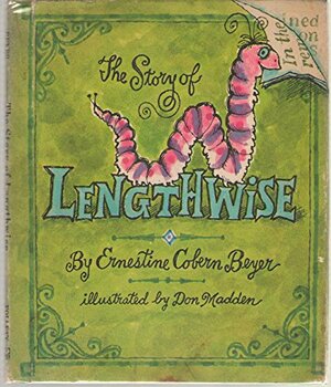 The Story of Lengthwise by Ernestine Cobern Beyer