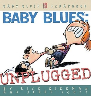 Baby Blues: Unplugged by Rick Kirkman, Jerry Scott