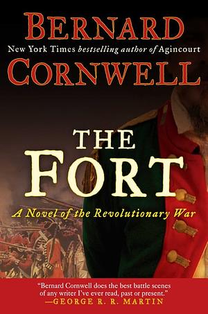 The Fort: A Novel of the Revolutionary War by Bernard Cornwell