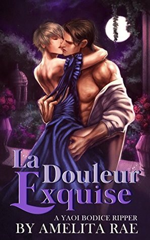 La Douleur Exquise by Amelita Rae