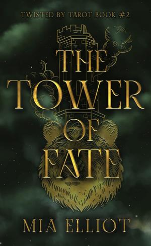 The Tower of Fate by Mia Elliot