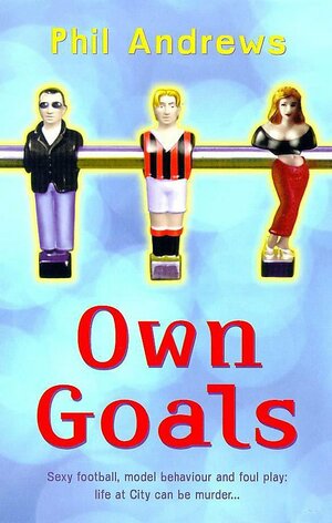 Own Goals by Phil Andrews