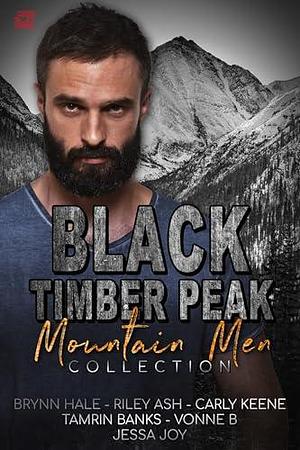 Black Timber Peak Mountain Men Collection by Brynn Hale, Riley Ash, Carly Keene