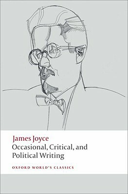 Occasional, Critical, and Political Writing by James Joyce