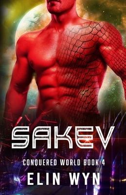 Sakev: Science Fiction Adventure Romance by Elin Wyn