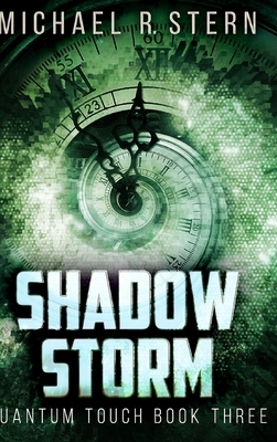 Shadow Storm (Quantum Touch Book 3) by Michael R. Stern