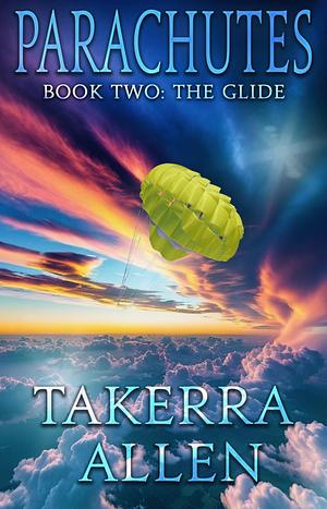 Parachutes: The Glide by Takerra Allen