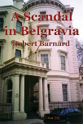 A Scandal in Belgravia by Robert Barnard