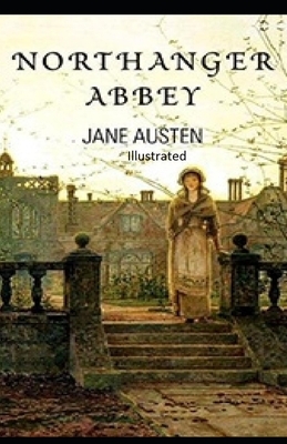 Northanger Abbey Illustrated by Jane Austen