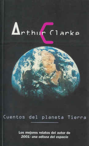Cuentos del planeta Tierra by Arthur C. Clarke
