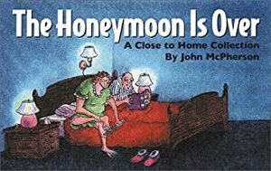 Honeymoon is Over by John McPherson